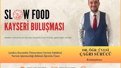 Kayseri’de, Slow Food hareketinin öncülüğünde düzenlenen Slow Food Kayseri Buluşması,