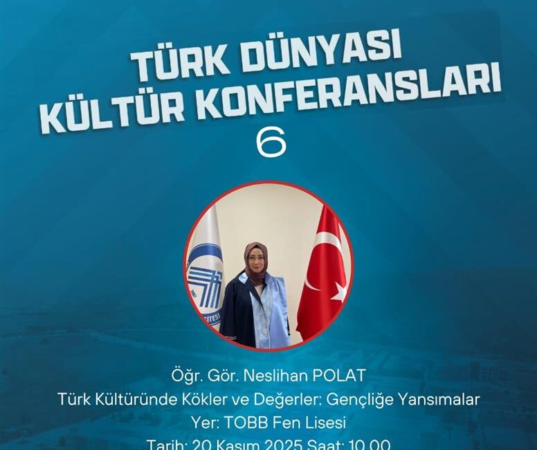 TOBB Fen Lisesi, 20 Kasım tarihinde “Türk Kültüründe Kökler ve