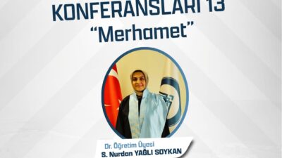 Dr. Öğr. Üyesi Semra Nurdan Yağlı Soykan’dan Velilere “Merhamet” Konulu